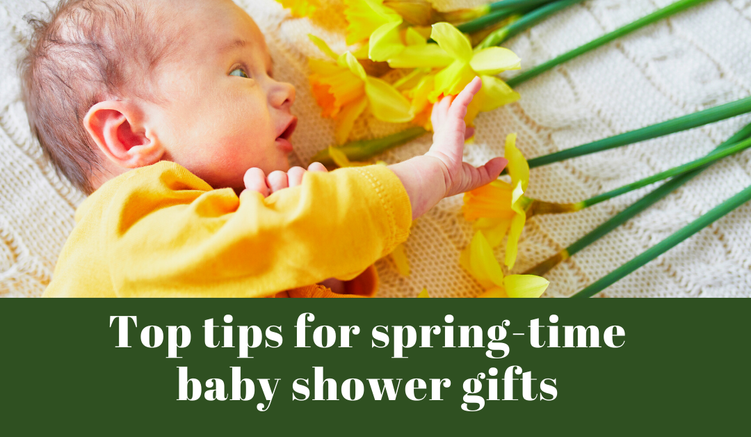 Top tips for spring-time baby shower gifts